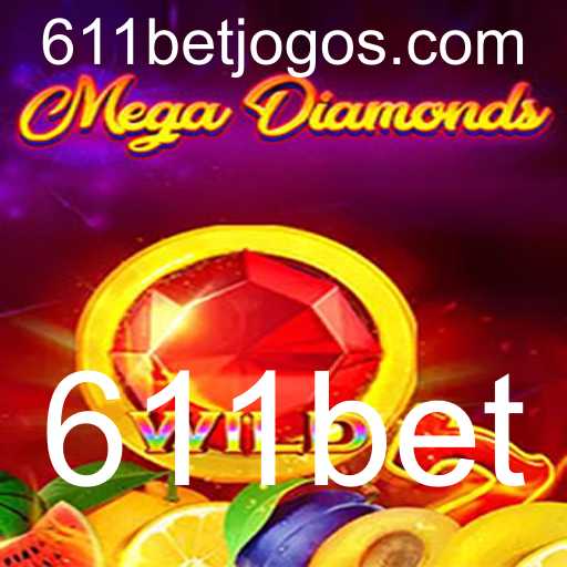 Descubra o Empolgante Mundo de MegaDiamond com 611bet